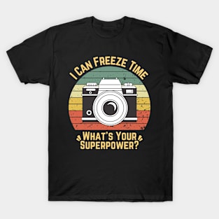 I Can Freeze Time What's Your Superpower? T-Shirt